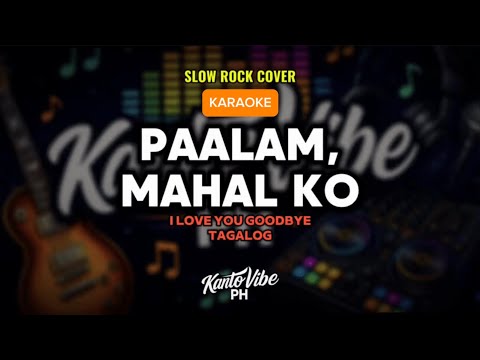 PAALAM, MAHAL KO (I Love You Goodbye – Tagalog Slow Rock Cover) | KantoVibe PH thumbnail
