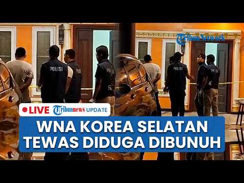 🔴LIVE: WNA Korea Selatan Tewas di Bekasi, Ditemukan dengan Kondisi Tubuh Penuh Luka di Ruang Makan thumbnail