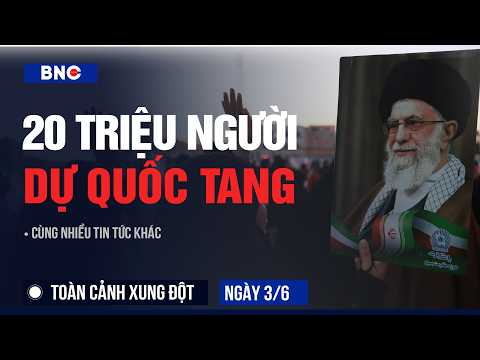 Toàn cảnh xung đột 3/6: 20 triệu người đổ về đám tang Ali Khamenei | Israel - Lebanon đàm phán khẩn thumbnail