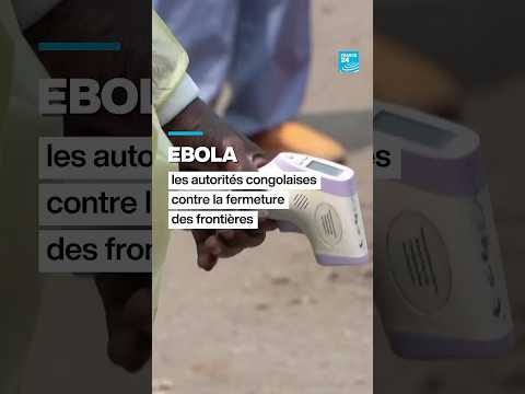 ? #Ebola en #RDCongo : les autorités congolaises contre la fermeture des frontières • FRANCE 24 thumbnail