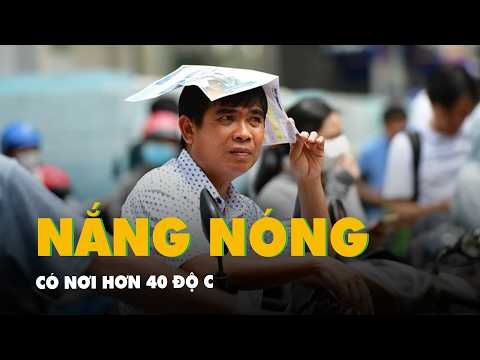 Thời tiết hôm nay 25-5: Cả nước nắng nóng gay gắt, có nơi hơn 40 độ C thumbnail