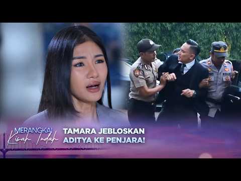 Tuduh Aditya Lakukan Kejahatan, Tamara Jebloskan Aditya Ke Penjara | Merangkai Kisah Indah Eps 310 thumbnail