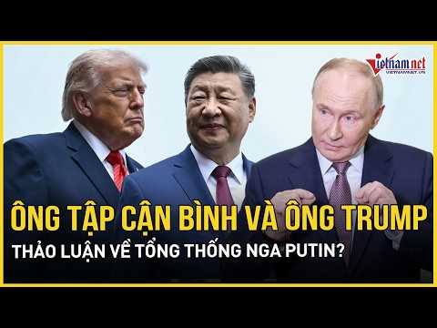 Rộ tin Ông Tập Cận Bình và ông Trump thảo luận về Tổng thống Nga trong cuộc gặp riêng thumbnail