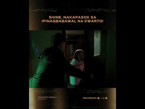 Taskforce Firewall: Shine, nakapasok sa ipinagbabawal na kwarto! | Episode 9 thumbnail