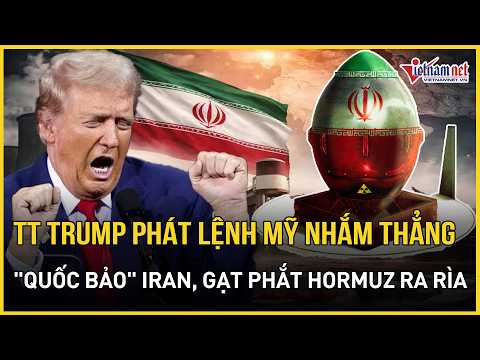 TT Trump phát lệnh Mỹ nhắm thẳng "quốc bảo" Iran, gạt phắt eo biển Hormuz ra rìa | Báo VietNamNet thumbnail
