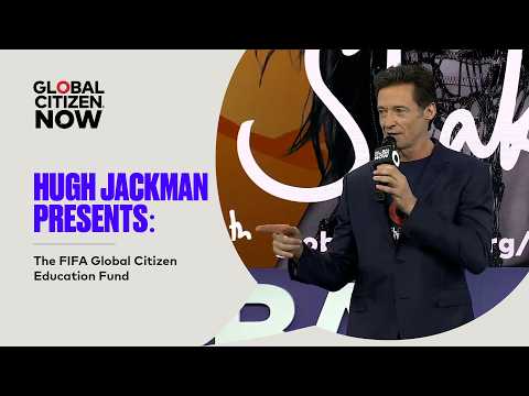 Hugh Jackman Presents the FIFA Global Citizen Education Fund | Global Citizen NOW New York 2026 thumbnail