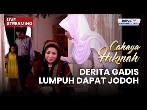 🔴 DERITA GADIS LUMPUH DAPAT JODOH | LIVE CAHAYA HIKMAH | 4 JUNI 2026 thumbnail