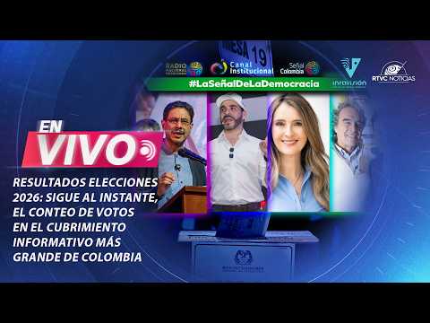 🔴 EN VIVO: RESULTADOS DE LAS ELECCIONES PRESIDENCIALES 2026: Minuto a a minuto en RTVC Noticias thumbnail