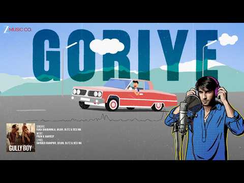 Ranveer Singh - Goriye | Alia Bhatt | Siddhant Chaturvedi | Gully Boy | Full Audio thumbnail