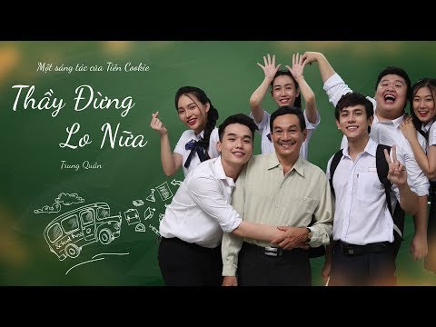Trung Quân - Thầy Đừng Lo Nữa | #TDLN #4GViettel (Official M/V) thumbnail