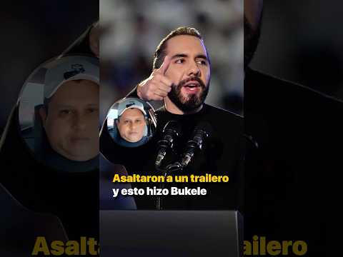 Asaltaron a un trailero y esto hizo Bukele. @KrystianVazquez thumbnail