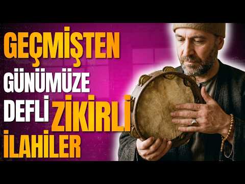 GEÇMİŞTEN GÜNÜMÜZE DEFLİ ZİKİRLİ İLAHİLER | EN GÜZEL İLAHİLER thumbnail