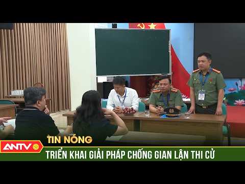Bộ Công an triển khai nhiều giải pháp chống gian lận thi cử | ANTV thumbnail