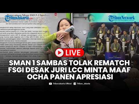 ?SMAN 1 Sambas Tolak Rematch LCC 4 Pilar MPR, FSGI Tagih Permintaan Maaf Juri, Ocha Panen Apresiasi thumbnail