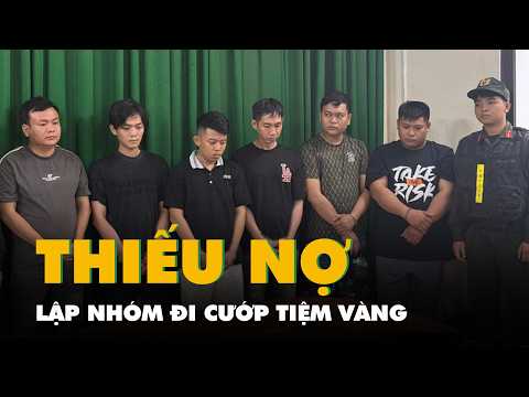 Thiếu nợ, lập nhóm trên mạng xã hội đi cướp tiệm vàng ở TP.HCM thumbnail