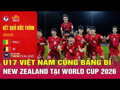 Kết quả bốc thăm U17 World Cup 2026: U17 Việt Nam vào bảng dễ thở, kịch bản vào vòng knock-out thumbnail