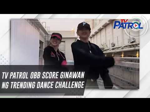 TV Patrol OBB score ginawan ng trending dance challenge | TV Patrol thumbnail