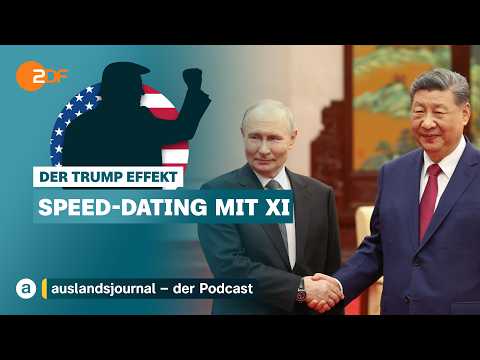 Erst Trump, dann Putin: Speed-Dating mit Xi | Der Trump Effekt #59 | auslandsjournal - der Podcast thumbnail