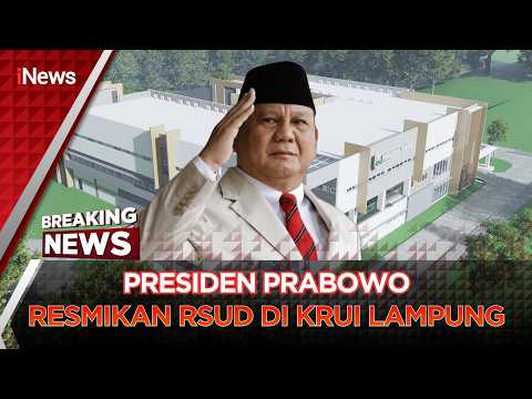 🔴BREAKING NEWS - PRESIDEN PRABOWO RESMIKAN RSUD DI KRUI LAMPUNG | 10/06 thumbnail