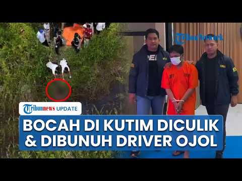 Bocah 7 Tahun Diculik & Dibunuh Driver Ojol di Kutai Timur, Pelaku Minta Tebusan Rp 200 Juta thumbnail