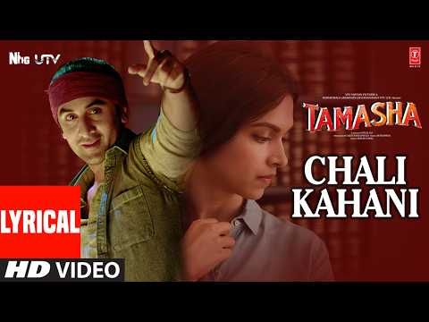 Tamasha: Chali Kahani (Lyrics) | Ranbir Kapoor | Deepika Padukone | A.R. Rahman thumbnail