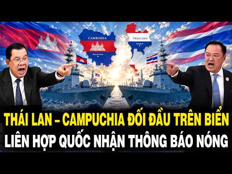 Thái Lan – Campuchia Đối Đầu Trên Biển, Liên Hợp Quốc Nhận Thông Báo Nóng | TIN TỨC 24H TV thumbnail