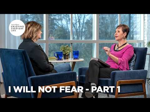 I Will Not Fear - Pt 1 | Enjoying Everyday Life | Joyce Meyer thumbnail