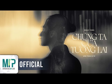 SƠN TÙNG M-TP | CHÚNG TA CỦA TƯƠNG LAI | OFFICIAL MUSIC VIDEO thumbnail