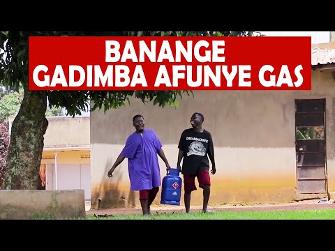 BANANGE GADIMBA AFUNYE GAS thumbnail